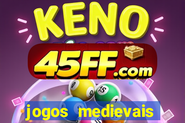 jogos medievais para celular